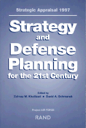 Strategic Appraisal 1997: Strategy and Defense Planning for the 21st Century - Scala Publishers, and Khalilzad, Zalmay M (Editor), and Ochmanek, David (Editor)