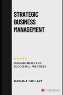 Strategic Business Management: Fundamentals and Successful Practices