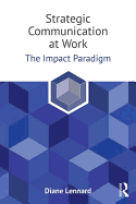 Strategic Communication at Work: The Impact Paradigm