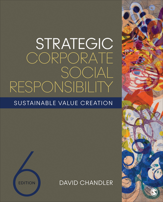 Strategic Corporate Social Responsibility: Sustainable Value Creation - Chandler, David