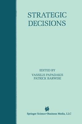 Strategic Decisions - Papadakis, Vassilis (Editor), and Barwise, Patrick, Professor (Editor)