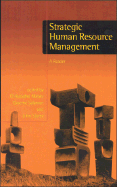Strategic Human Resource Management: A Reader