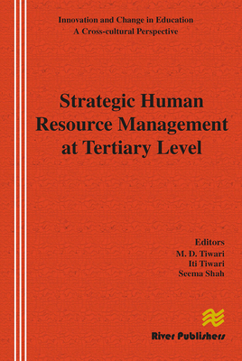 Strategic Human Resource Management at Tertiary Level - Tiwari, Murli D (Editor), and Tiwari, Iti (Editor), and Shah, Seema (Editor)