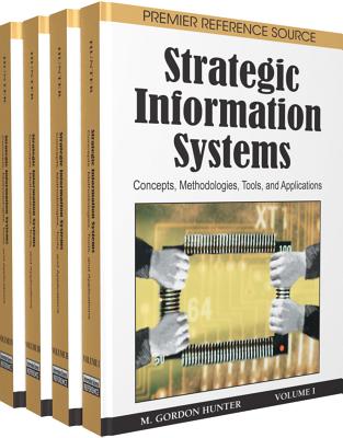 Strategic Information Systems: Concepts, Methodologies, Tools, and Applications - Hunter, M Gordon