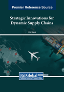 Strategic Innovations for Dynamic Supply Chains