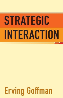 Strategic Interaction - Goffman, Erving