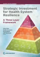 Strategic Investment for Health System Resilience: A Three-Layer Framework