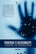 Strategic It Accessibility: Enabling the Organization