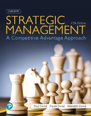 Strategic Management: A Competitive Advantage Approach, Concepts - David, Fred, and David, Forest, and David, Meredith