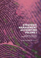 Strategic Management Accounting, Volume I: Aligning Strategy, Operations and Finance