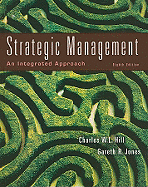 Strategic Management: An Integrated Approach - Hill, Charles W L, Dr., and Jones, Gareth R
