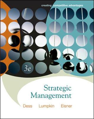 Strategic Management: Creating Competitive Advantage with Online Learning Center Access Card - Dess, Gregory G, Dr., and Lumpkin, G T, and Eisner, Alan B