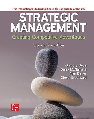 Strategic Management: Creating Competitive Advantages ISE - Dess, Gregory, and Eisner, Alan, and Lumpkin, G.T. (Tom)