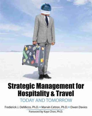 Strategic Management for Hospitality and Travel 2020 - Demicco, Frederick, and Davies, Owen, and Cetron, Marvin