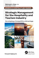 Strategic Management for the Hospitality and Tourism Industry: Developing a Competitive Advantage