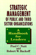 Strategic Management of Public and Third Sector Organizations: A Handbook for Leaders
