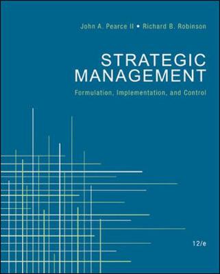 Strategic Management - Pearce, John, and Robinson, Richard
