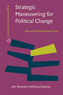 Strategic Maneuvering for Political Change: A Pragma-Dialectical Analysis of Egyptian Anti-Regime Columns