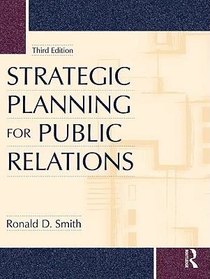 Strategic Planning for Public Relations - Smith, Ronald D