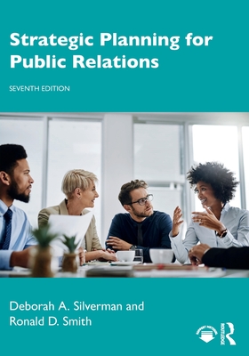Strategic Planning for Public Relations - Silverman, Deborah A, and Smith, Ronald D