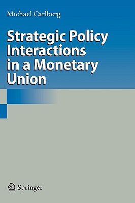 Strategic Policy Interactions in a Monetary Union - Carlberg, Michael