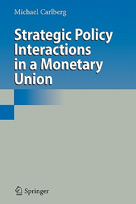 Strategic Policy Interactions in a Monetary Union - Carlberg, Michael