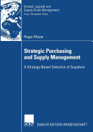 Strategic Purchasing and Supply Management: A Strategy-Based Selection of Suppliers