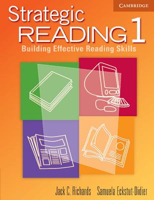 Strategic Reading 1 Student's Book: Building Effective Reading Skills - Richards, Jack C, Professor, and Eckstut-Didier, Samuela