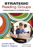 Strategic Reading Groups: Guiding Readers in the Middle Grades