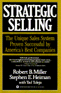 Strategic Selling: The Unique Sales System Proven Successful by America's Best Companies