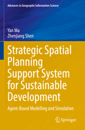 Strategic Spatial Planning Support System for Sustainable Development: Agent-Based Modelling and Simulation