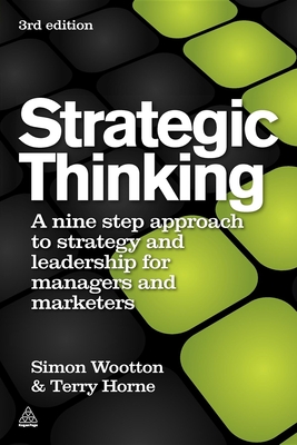 Strategic Thinking: A Step-by-step Approach to Strategy and Leadership - Wootton, Simon, and Horne, Terry