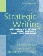 Strategic Writing: Multimedia Writing for Public Relations, Advertising and More
