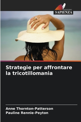 Strategie per affrontare la tricotillomania - Thornton-Patterson, Anne, and Rennie-Peyton, Pauline