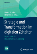 Strategie Und Transformation Im Digitalen Zeitalter: Inspirationen Fr Management Und Leadership