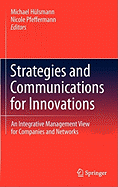 Strategies and Communications for Innovations: An Integrative Management View for Companies and Networks