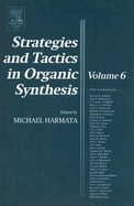 Strategies and Tactics in Organic Synthesis: Volume 6