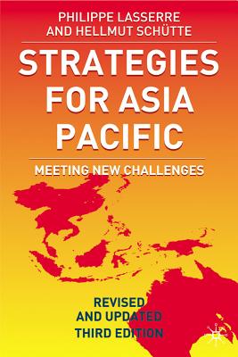 Strategies for Asia Pacific: Meeting New Challenges - Lasserre, P, and Schutte, H