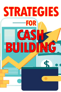 Strategies for Cash Building: How to make a good living online