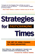 Strategies for Fast-Changing Times: The Art of Using Change to Your Advantage