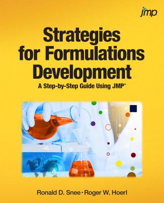 Strategies for Formulations Development: A Step-by-Step Guide Using JMP - Snee, Ronald, and Hoerl, Roger