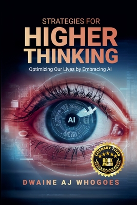 Strategies For Higher Thinking - Whogoes, Dwaine Aj