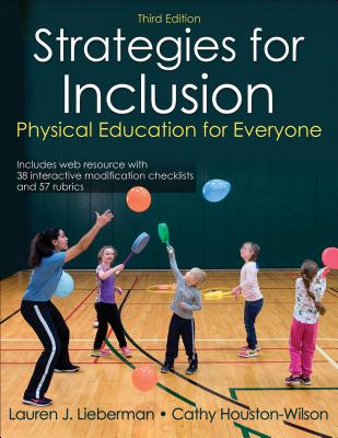 Strategies for Inclusion: Physical Education for Everyone - Lieberman, Lauren J, and Houston-Wilson, Cathy