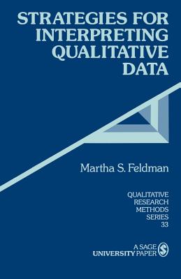 Strategies for Interpreting Qualitative Data - Feldman, Martha S, Professor