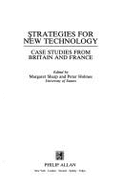 Strategies for New Technology: Case Studies from Britain and France