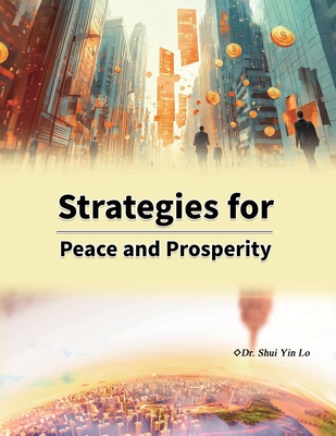 Strategies for Peace and Prosperity - Shui Yin Lo