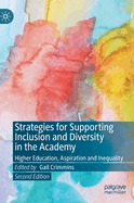 Strategies for Supporting Inclusion and Diversity in the Academy: Higher Education, Aspiration and Inequality