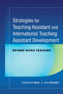 Strategies for Teaching Assistant and International Teaching Assistant Development: Beyond Micro Teaching