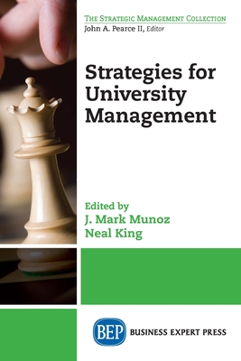 Strategies for University Management - Munoz, J Mark, Dr., and King, Neal