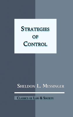 Strategies of Control - Messinger, Sheldon L, and Becker, Howard S (Foreword by), and Simon, Jonathan (Afterword by)
